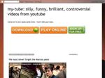 My Tube: Silly, funny, brilliant controversial videos from youtube